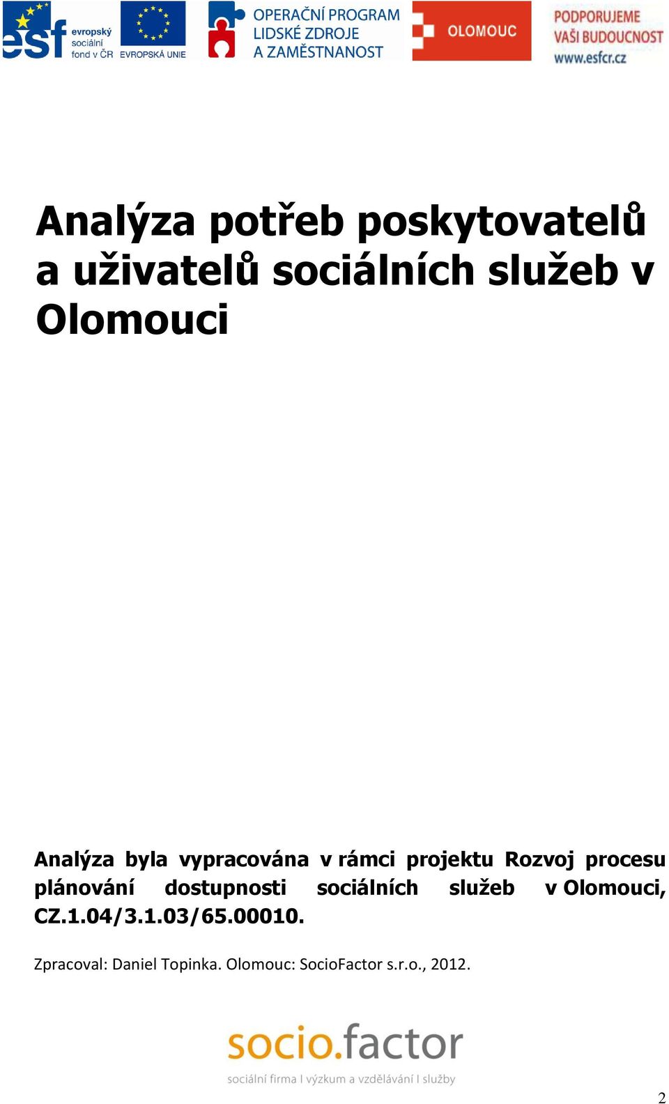 plánování dostupnosti sociálních služeb v Olomouci, CZ.1.04/3.1.03/65.