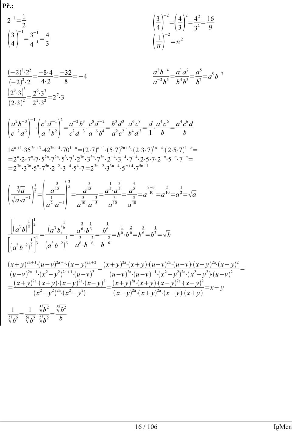4 5 4 7= 3n 3 3n 4 5 n 4 7 5n 1 1 3 a a a 5= a 3 a 3 1 3 5 15 1 a = a 3 15 a 3 10 a 3 5 = a 1 3 5 5 a a 3 10 = a 4 5 a 3 10 8 3 =a 5 1 10 =a 10 =a = a [ a 3 b 1 3] 1 [ a 3 b 1 ] 1 3 = a3 b 1 6 a 3 b