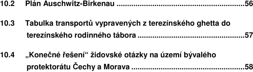 ghetta do terezínského rodinného tábora...57 10.