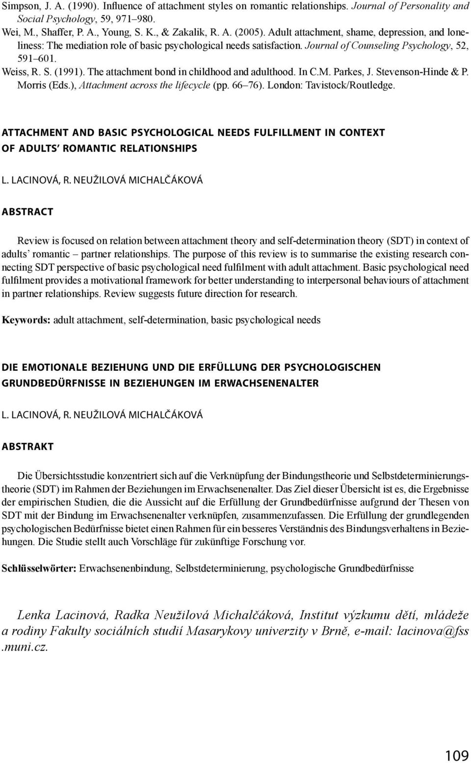 The attachment bond in childhood and adulthood. In C.M. Parkes, J. Stevenson-Hinde & P. Morris (Eds.), Attachment across the lifecycle (pp. 66 76). London: Tavistock/Routledge.