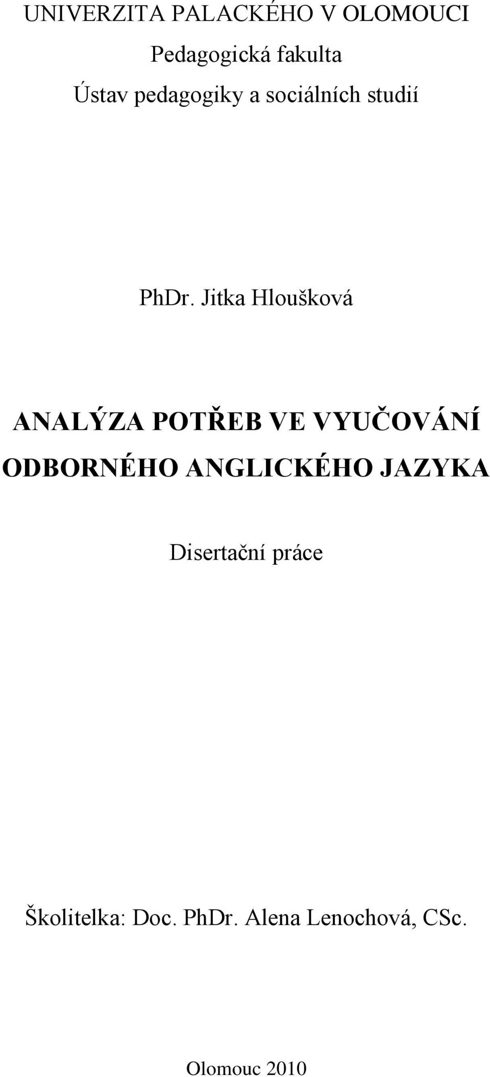 Jitka Hloušková ANALÝZA POTŘEB VE VYUČOVÁNÍ ODBORNÉHO