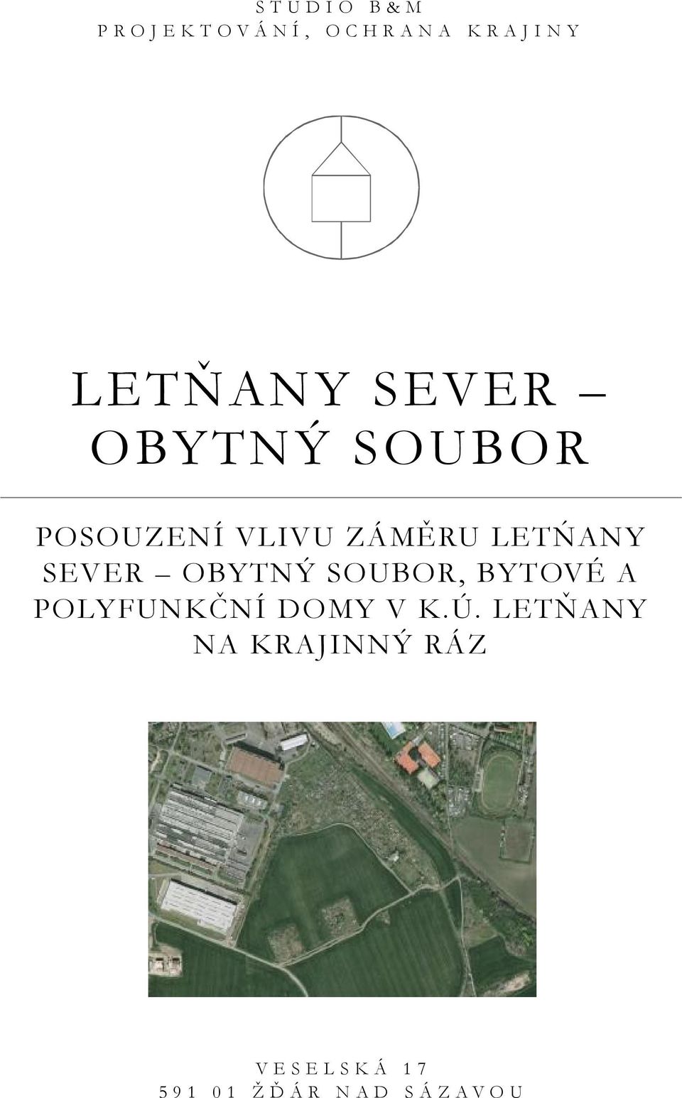 SEVER OBYTNÝ SOUBOR, BYTOVÉ A POLYFUNKČNÍ DOMY V K.Ú.