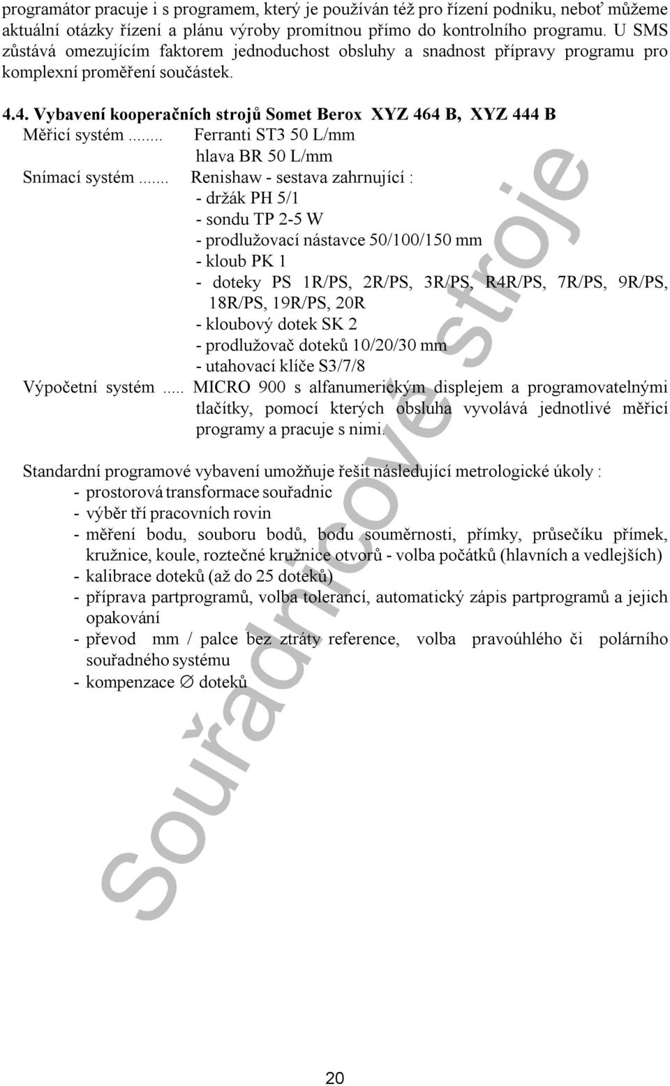 .. Ferranti ST3 50 L/mm hlava BR 50 L/mm Snímací systém.