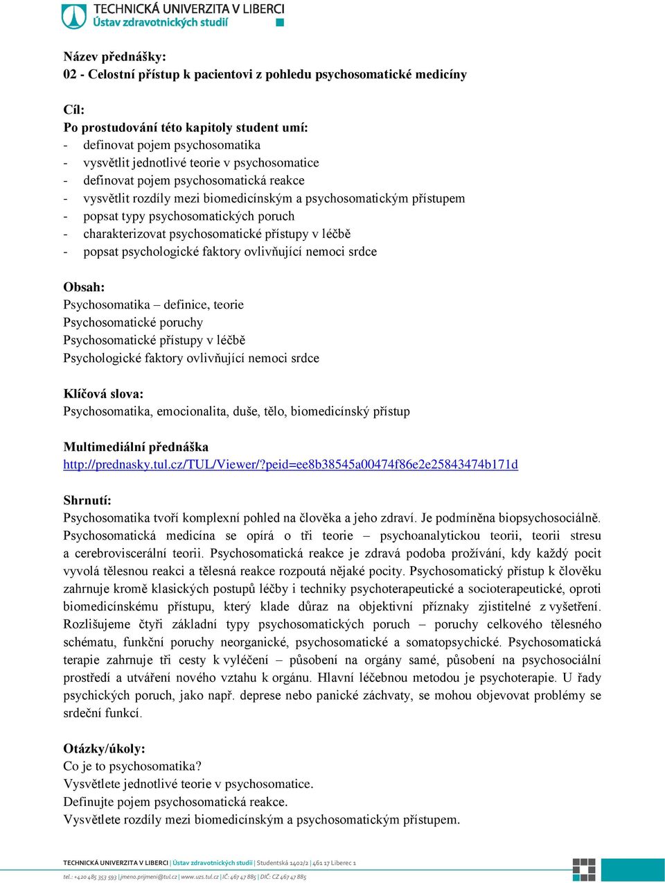 psychologické faktory ovlivňující nemoci srdce Psychosomatika definice, teorie Psychosomatické poruchy Psychosomatické přístupy v léčbě Psychologické faktory ovlivňující nemoci srdce Psychosomatika,