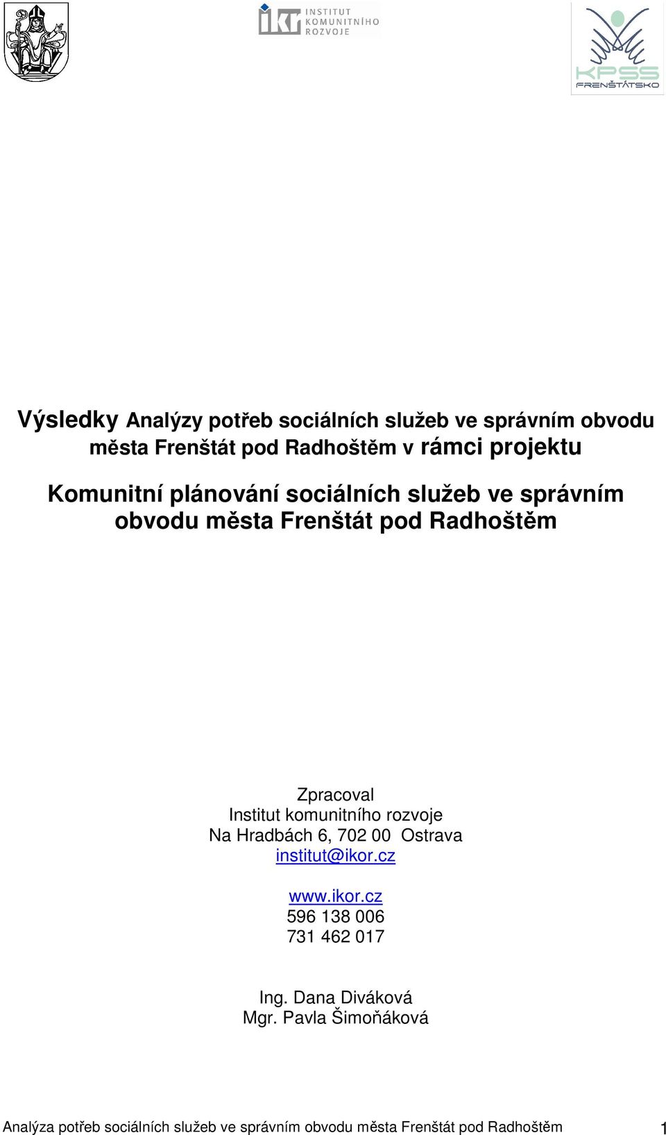 komunitního rozvoje Na Hradbách 6, 702 00 Ostrava institut@ikor.cz www.ikor.cz 596 138 006 731 462 017 Ing.