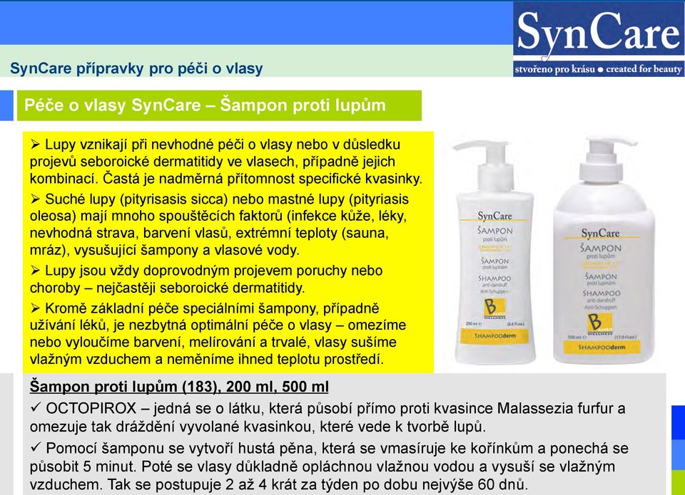 Ø Suché lupy (pityrisasis sicca) nebo mastné lupy (pityriasis oleosa) mají mnoho spouštěcích faktorů (infekce kůže, léky, nevhodná strava, barvení vlasů, extrémní teploty (sauna, mráz), vysušující