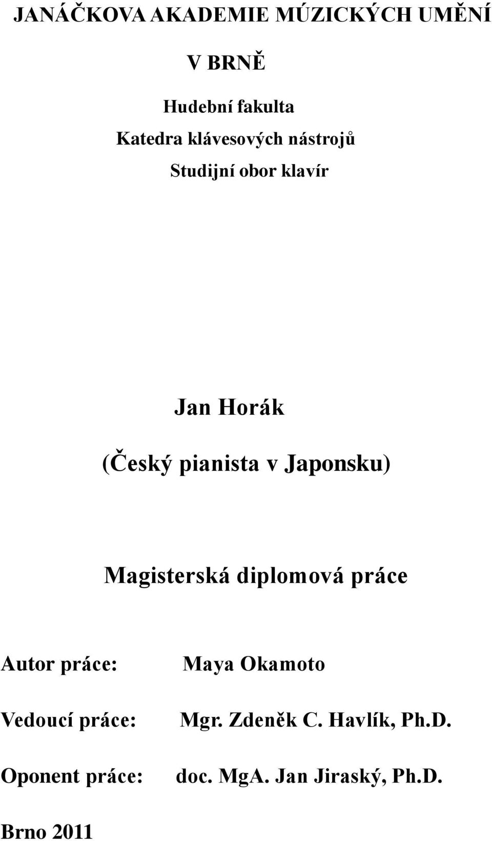 Japonsku) Magisterská diplomová práce Autor práce: Vedoucí práce: Oponent