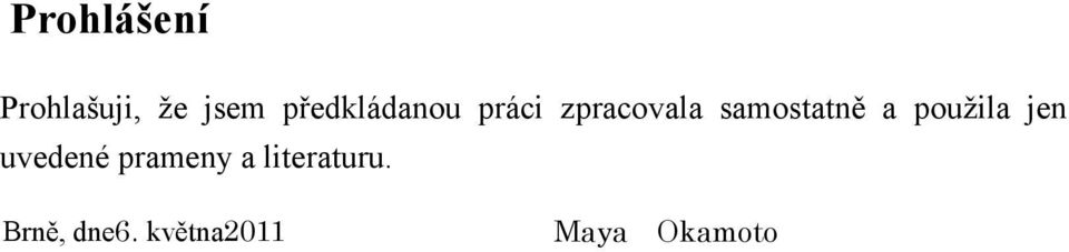 samostatně a pouţila jen uvedené