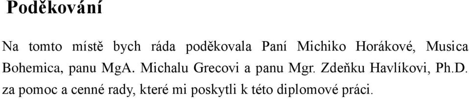 Michalu Grecovi a panu Mgr. Zdeňku Havlíkovi, Ph.D.