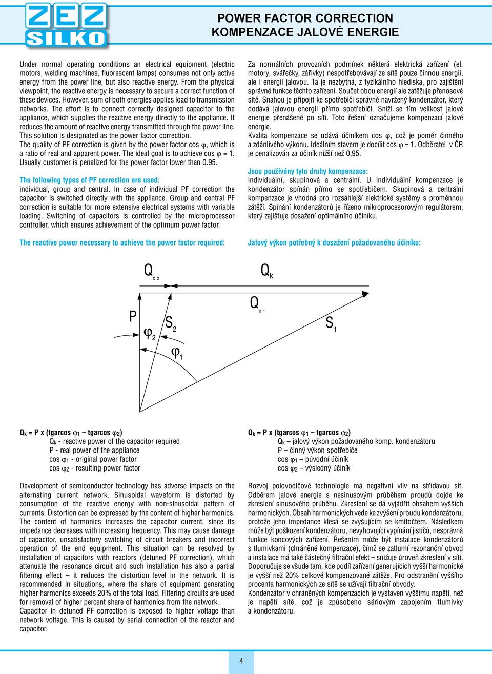 However, sum of both energies applies load to transmission networks.