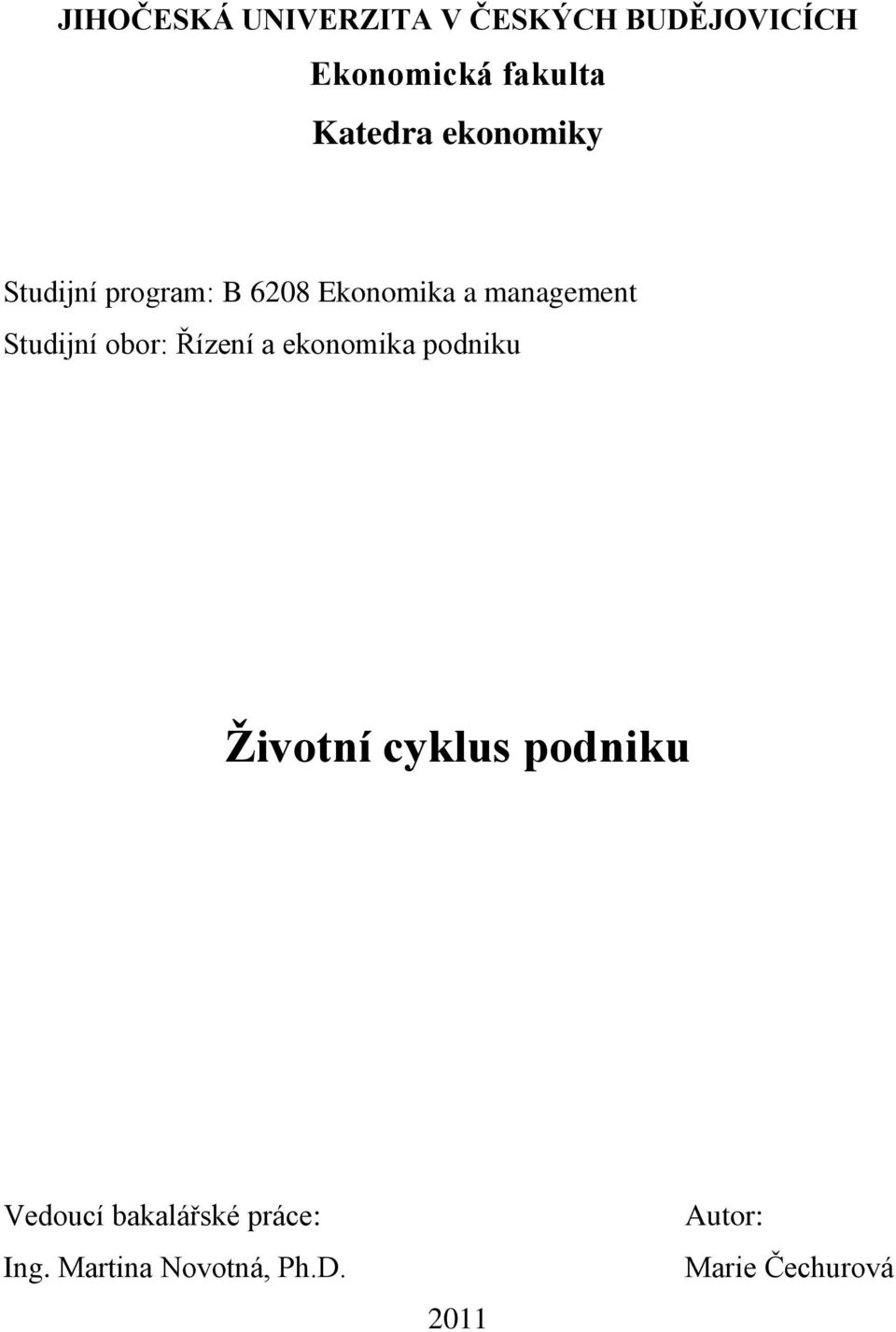 Studijní obor: Řízení a ekonomika podniku Životní cyklus podniku