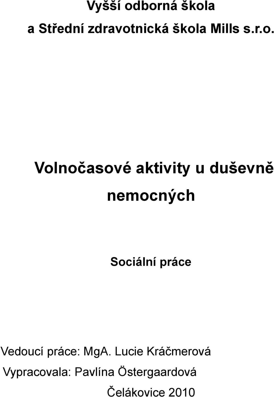 Volnočasové aktivity u duševně nemocných Sociální