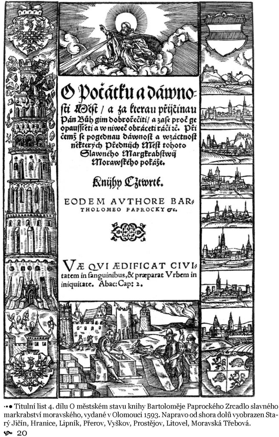 slavného markrabství moravského, vydané v Olomouci 1593.