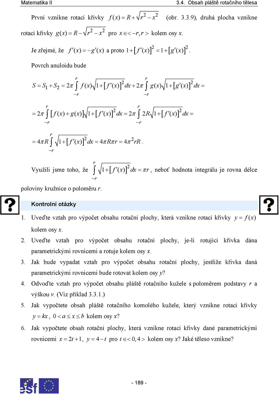 = poto [ ] [ S = S1+ S = f( ) 1 + [ f ( ) ] d+ g( ) 1 + [ g ( ) ] d= = ( ) + ( ) 1 + ( ) = 1 + ( ) [ f g ] [ f ] d R [ f ] d= [ ] = 4R 1 + f ( ) d= 4R = 4 R.