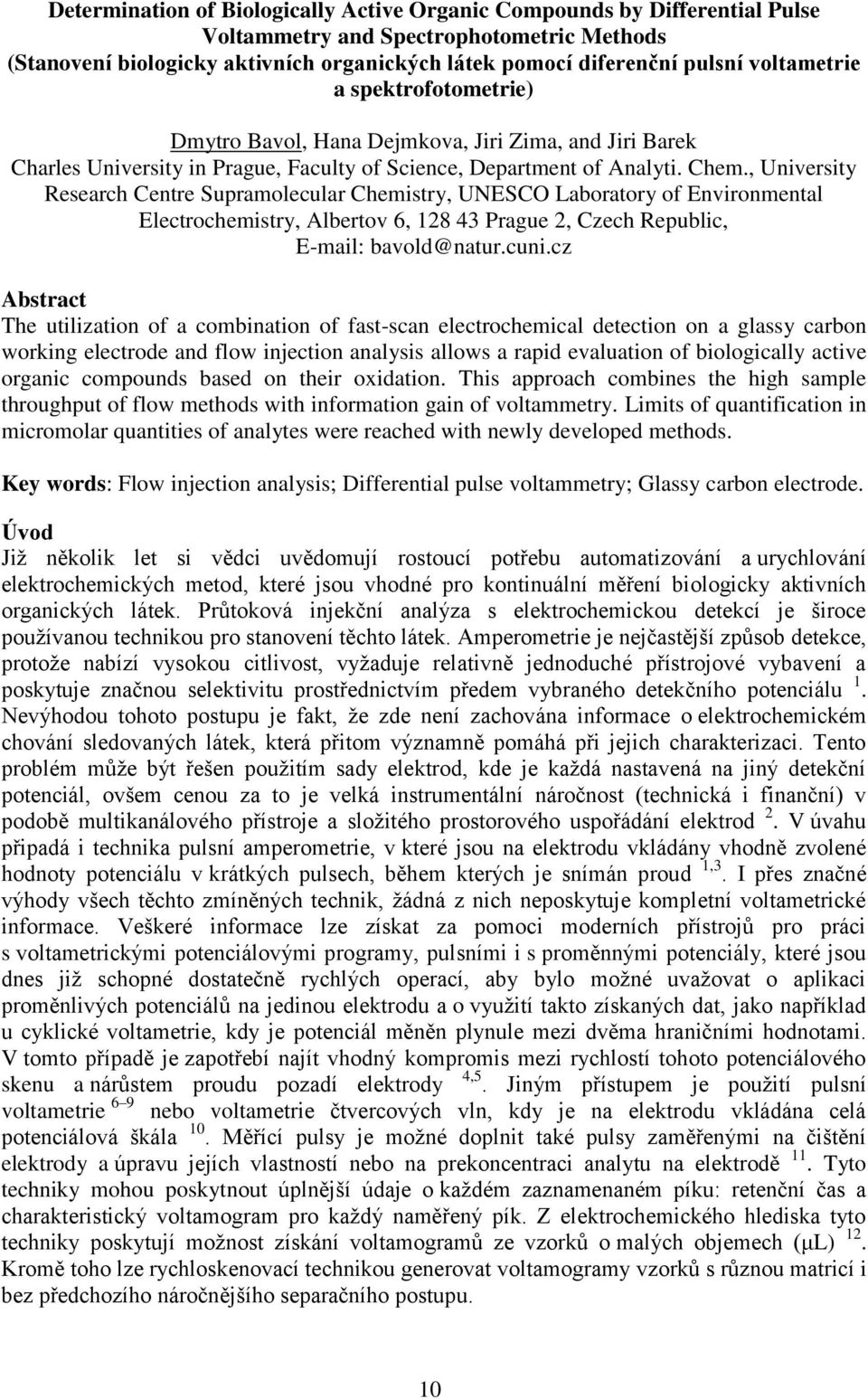 , University Research Centre Supramolecular Chemistry, UNESCO Laboratory of Environmental Electrochemistry, Albertov 6, 128 43 Prague 2, Czech Republic, E-mail: bavold@natur.cuni.