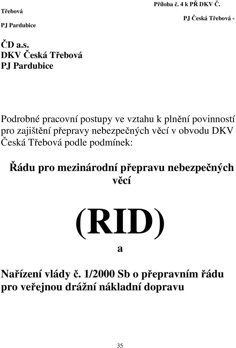 DKV Česká Třebová PJ Pardubice Podrobné pracovní postupy ve vztahu k plnění povinností pro