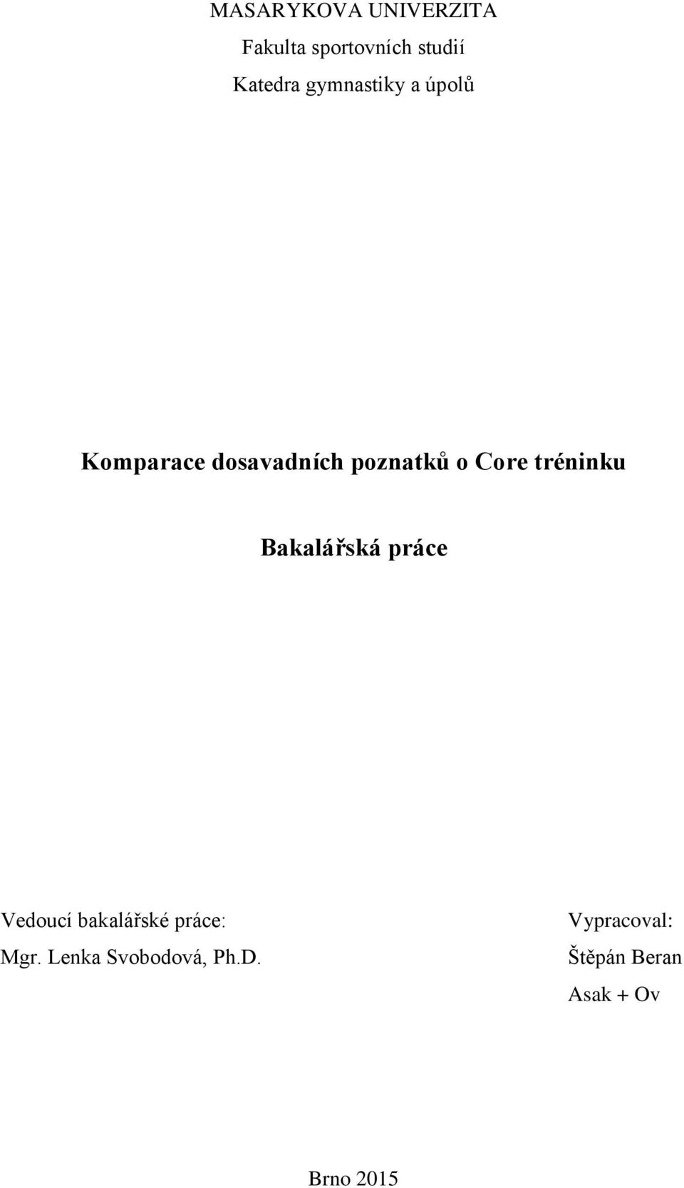 tréninku Bakalářská práce Vedoucí bakalářské práce: Mgr.