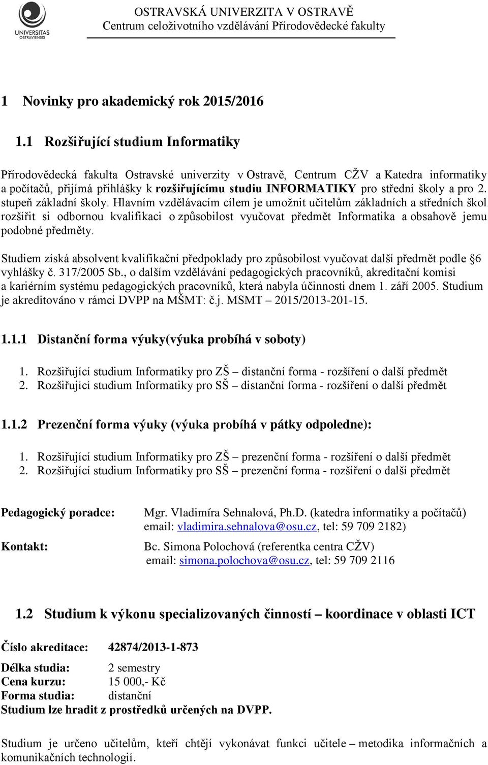 školy a pro 2. stupeň základní školy.