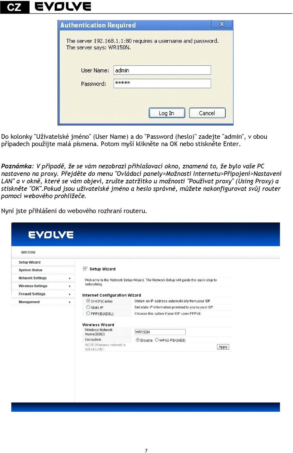 Přejděte do menu "Ovládací panely>možnosti Internetu>Připojení>Nastavení LAN" a v okně, které se vám objeví, zrušte zatržítko u možnosti "Používat proxy"