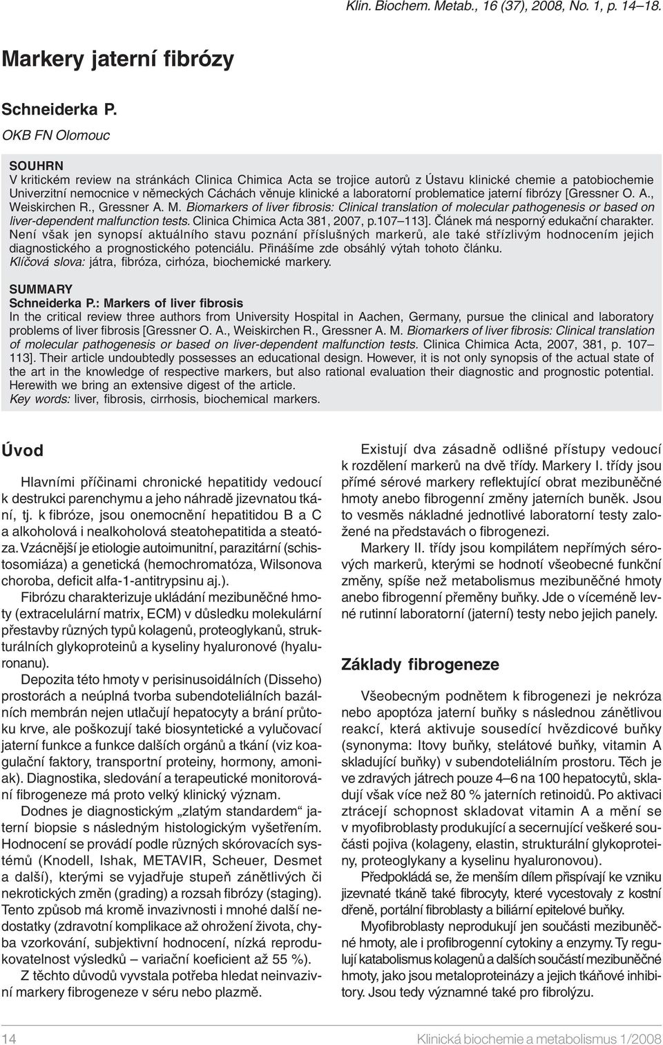 laboratorní problematice jaterní fibrózy [Gressner O. A., Weiskirchen R., Gressner A. M.