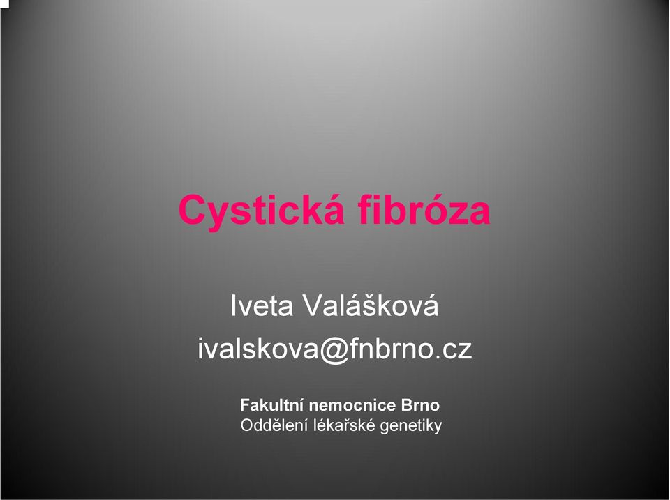 ivalskova@fnbrno.