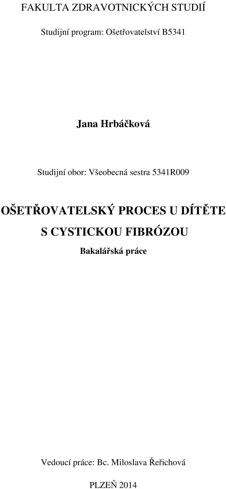 Všeobecná sestra 5341R009 OŠETŘOVATELSKÝ PROCES U DÍTĚTE S