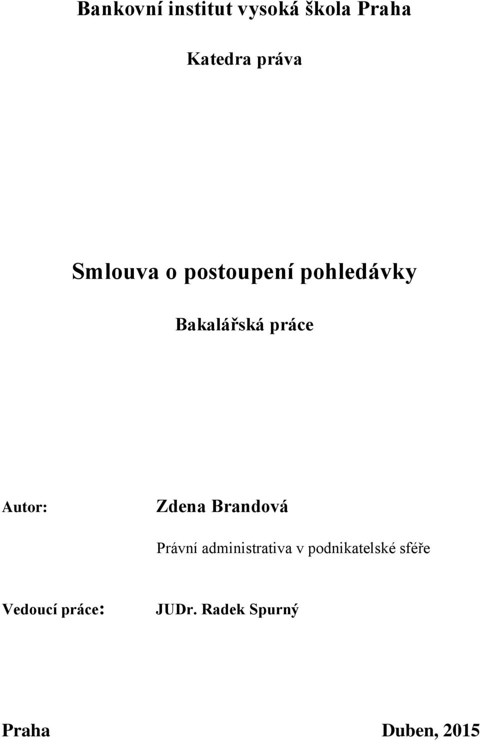 Autor: Zdena Brandová Právní administrativa v