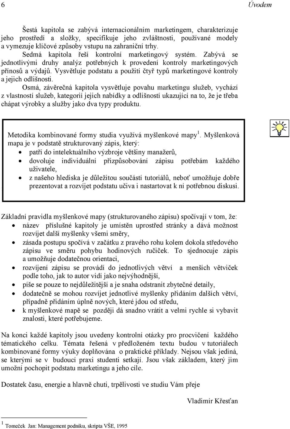 Vysvětluje podstatu a použití čtyř typů marketingové kontroly a jejich odlišnosti.