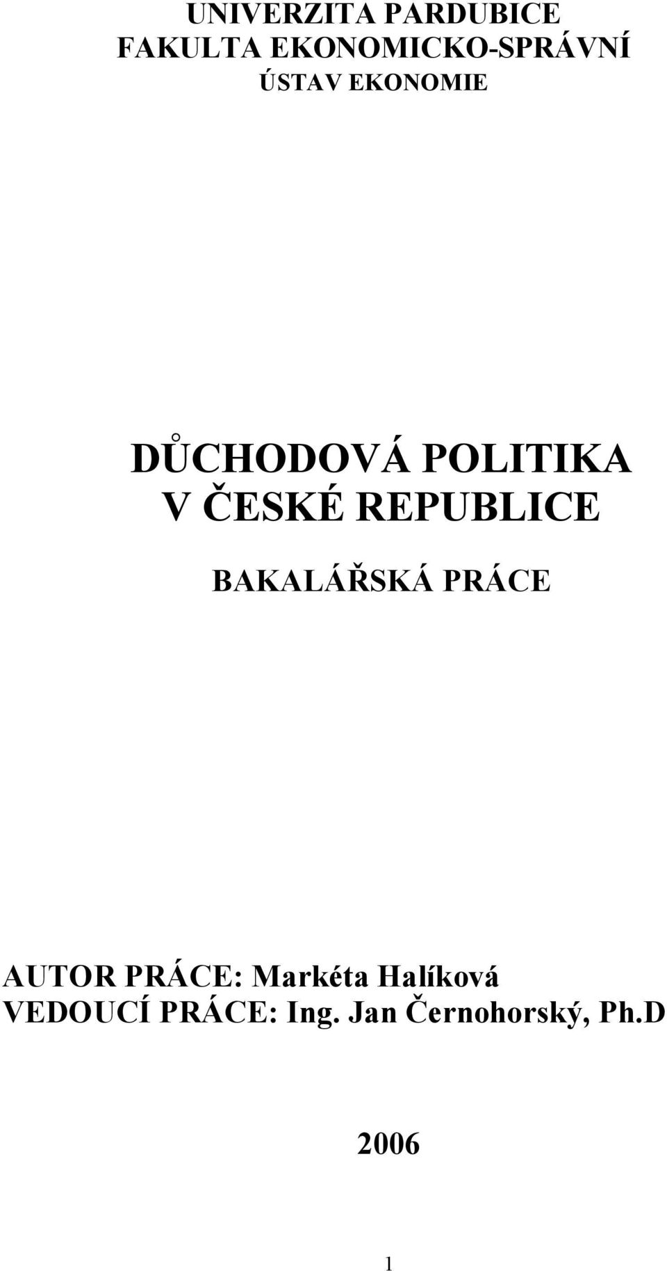 REPUBLICE BAKALÁŘSKÁ PRÁCE AUTOR PRÁCE: Markéta