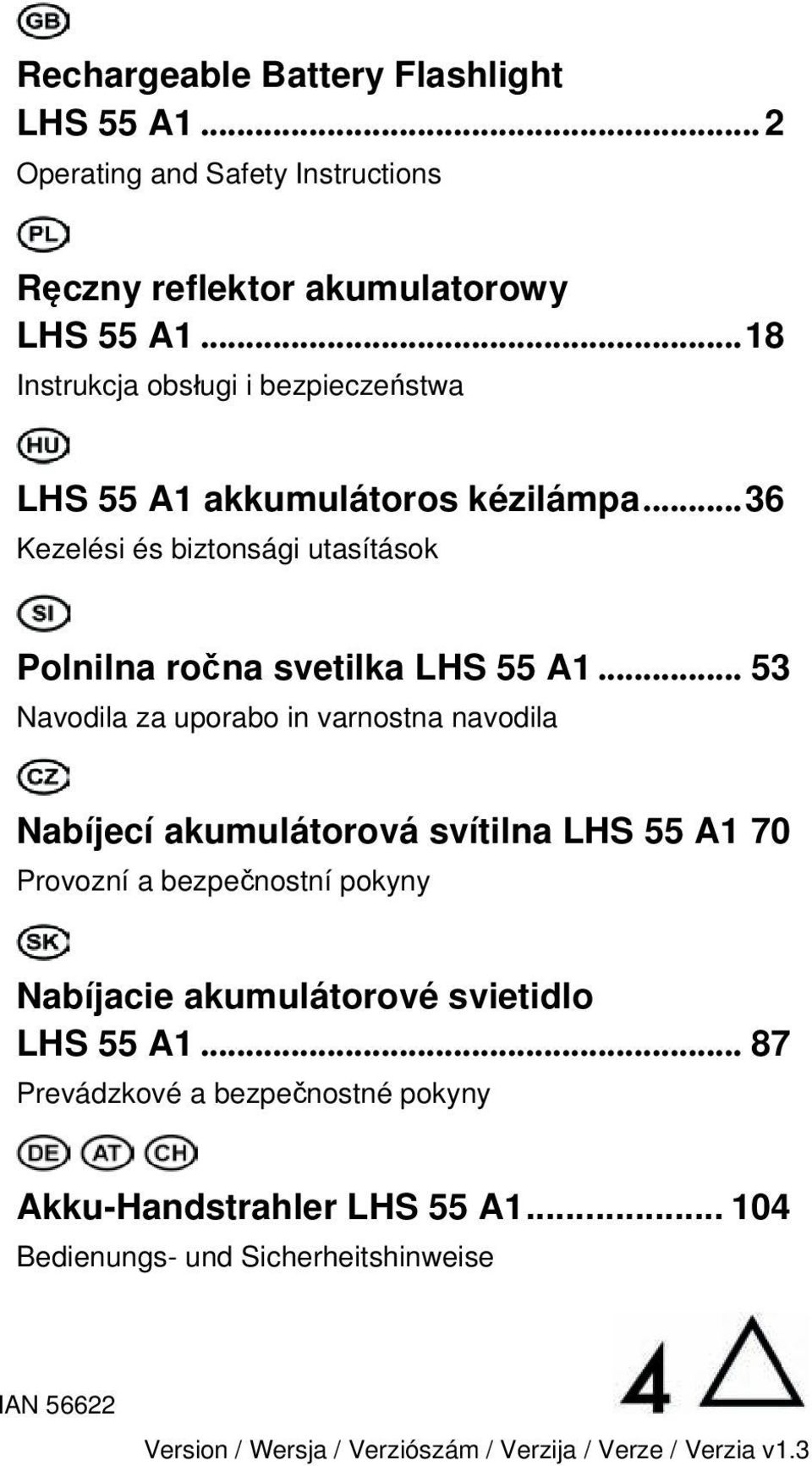 .. 53 Navodila za uporabo in varnostna navodila Nabíjecí akumulátorová svítilna LHS 55 A1 70 Provozní a bezpečnostní pokyny Nabíjacie akumulátorové