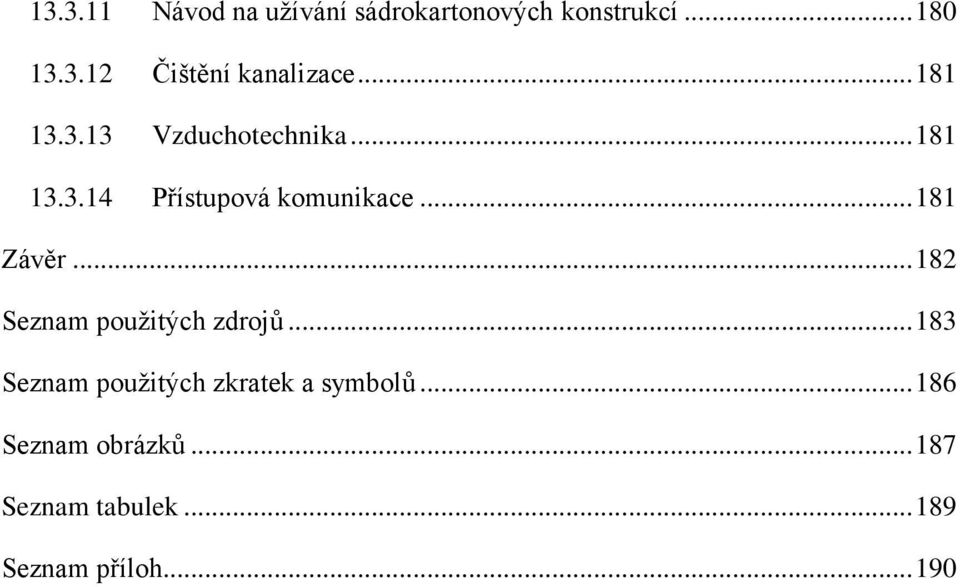 .. 181 Závěr... 182 Seznam použitých zdrojů.