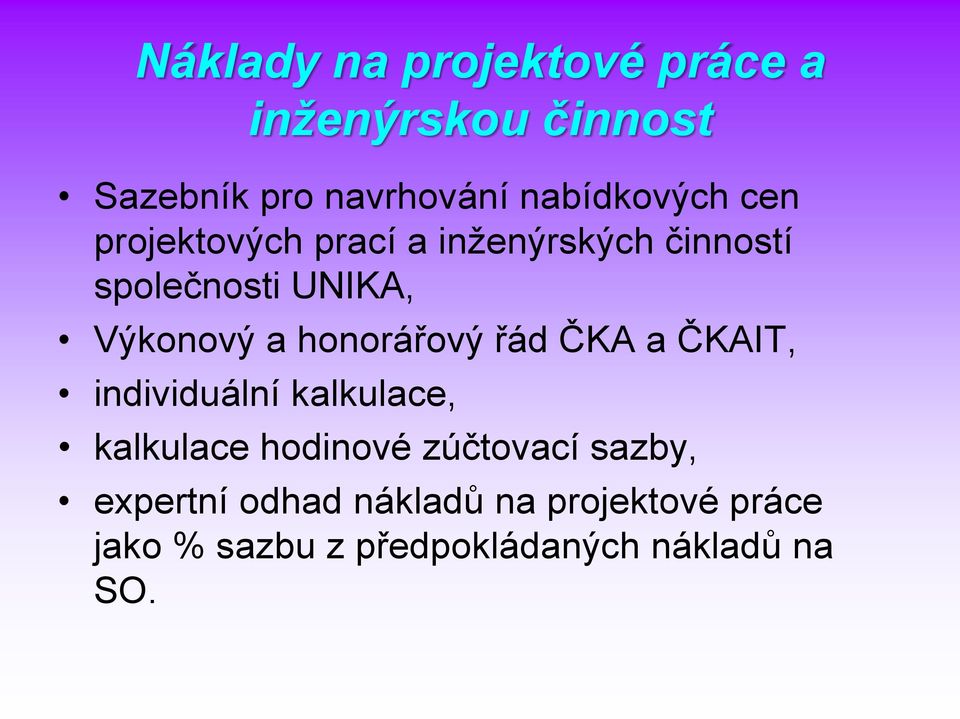 Výkonový a honorářový řád ČKA a ČKAIT, individuální kalkulace, kalkulace hodinové