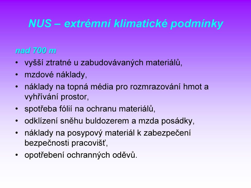 spotřeba fólií na ochranu materiálů, odklízení sněhu buldozerem a mzda posádky,