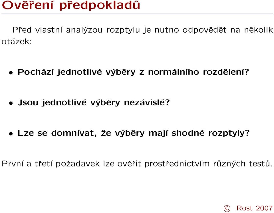 Jsou jednotlivé výběry nezávislé?