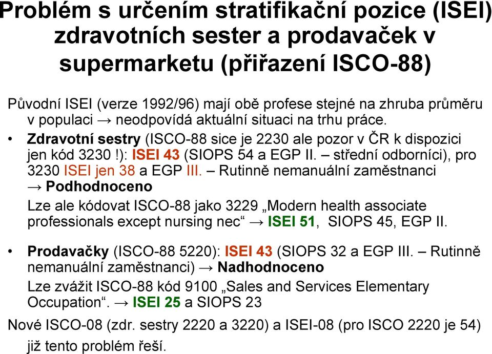 střední odborníci), pro 3230 ISEI jen 38 a EGP III.