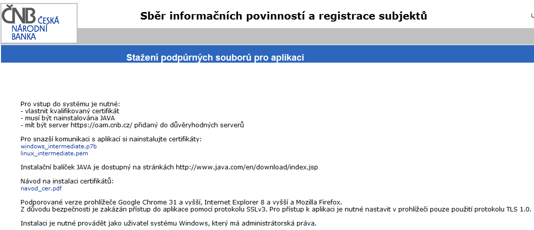 2. Instalace podpůrných certifikátů a aplikace JAVA Na stránce Stažení podpůrných souborů se zobrazí následující nabídka: 2.