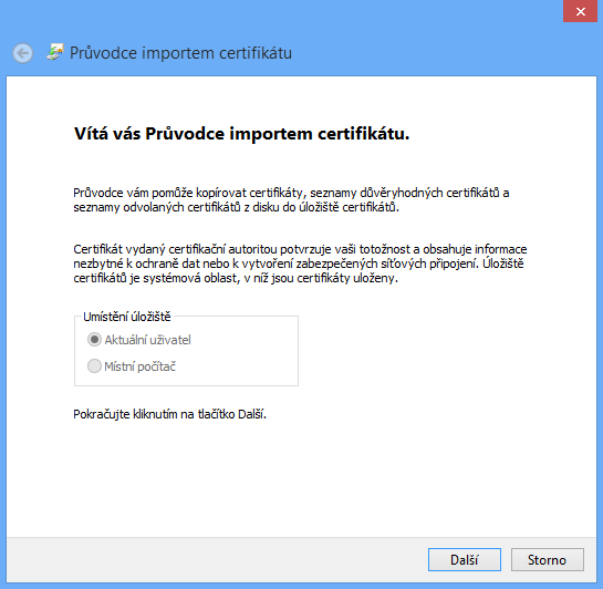 2. Samotný import 2.1. Otevře se průvodce importem certifikátu.