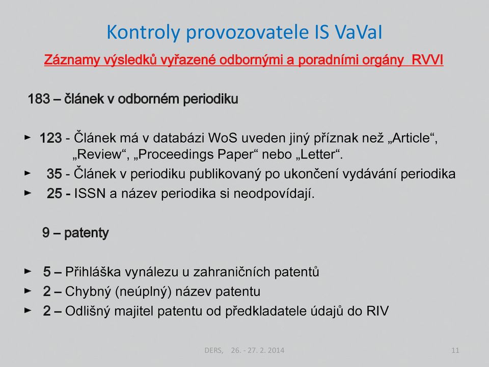 35 - Článek v periodiku publikovaný po ukončení vydávání periodika 25 - ISSN a název periodika si neodpovídají.