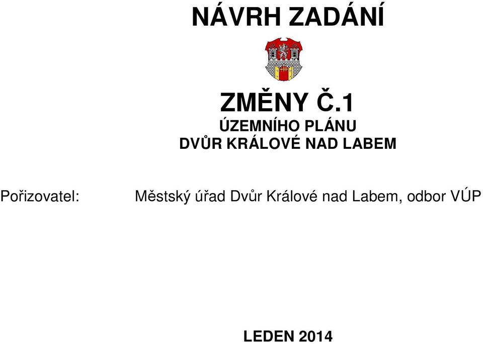 NAD LABEM Pořizovatel: Městský