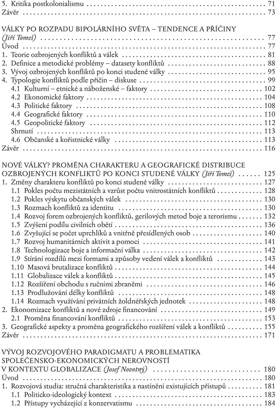 Definice a metodické problémy datasety konfliktů............................ 88 3. Vývoj ozbrojených konfliktů po konci studené války............................ 95 4.