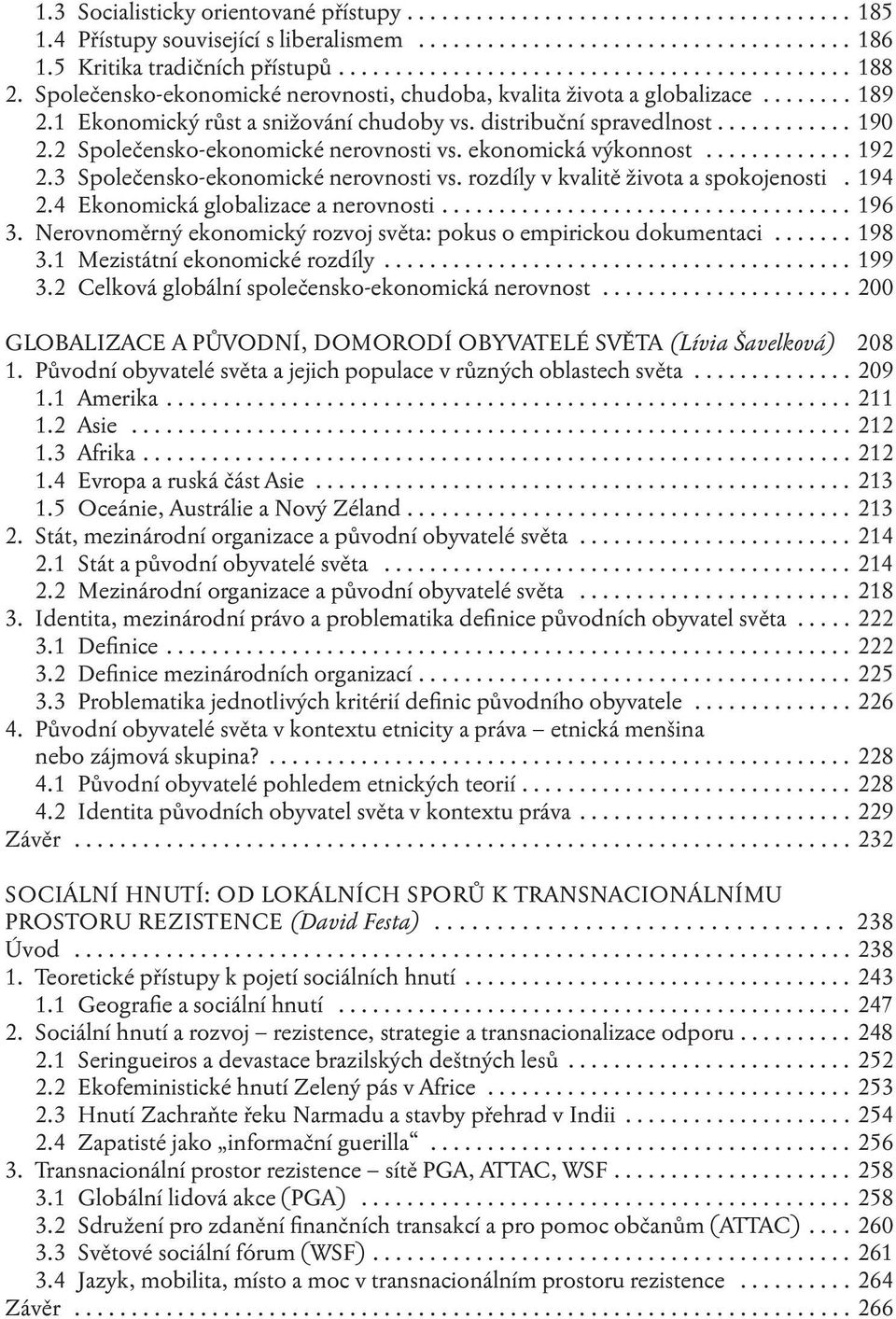 distribuční spravedlnost............ 190 2.2 Společensko-ekonomické nerovnosti vs. ekonomická výkonnost............. 192 2.3 Společensko-ekonomické nerovnosti vs.