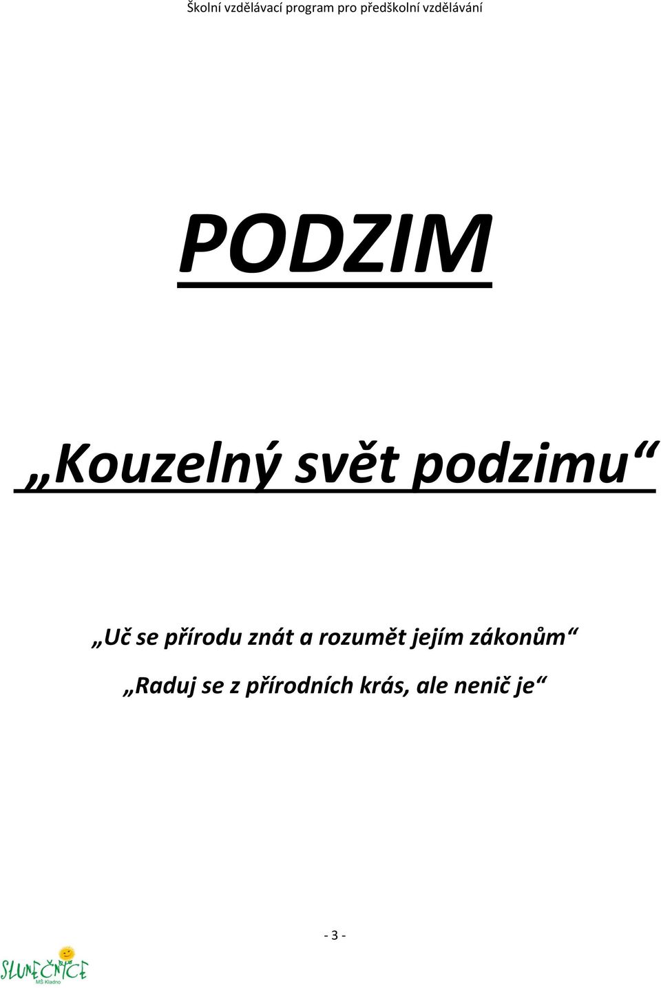 jejím zákonům Raduj se z