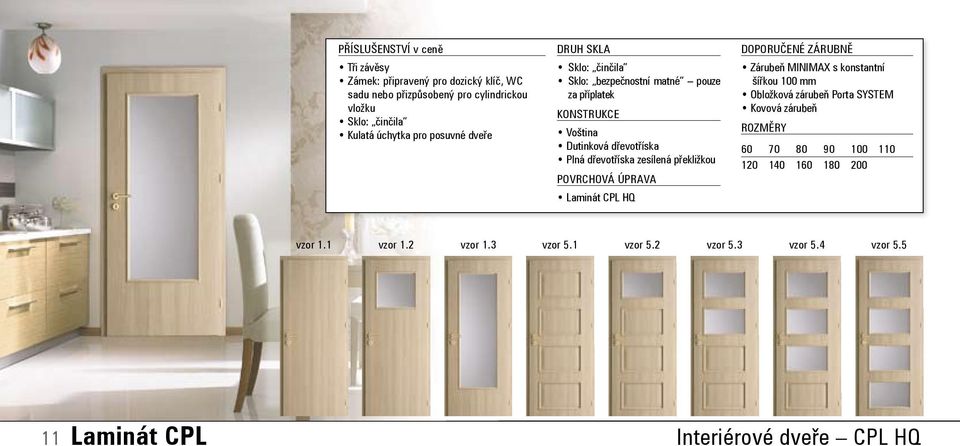 překližkou Laminát CPL HQ Zárubeň MINIMAX s konstantní šířkou 100 mm Obložková zárubeň Porta SYSTEM Kovová zárubeň 60 70 80 90