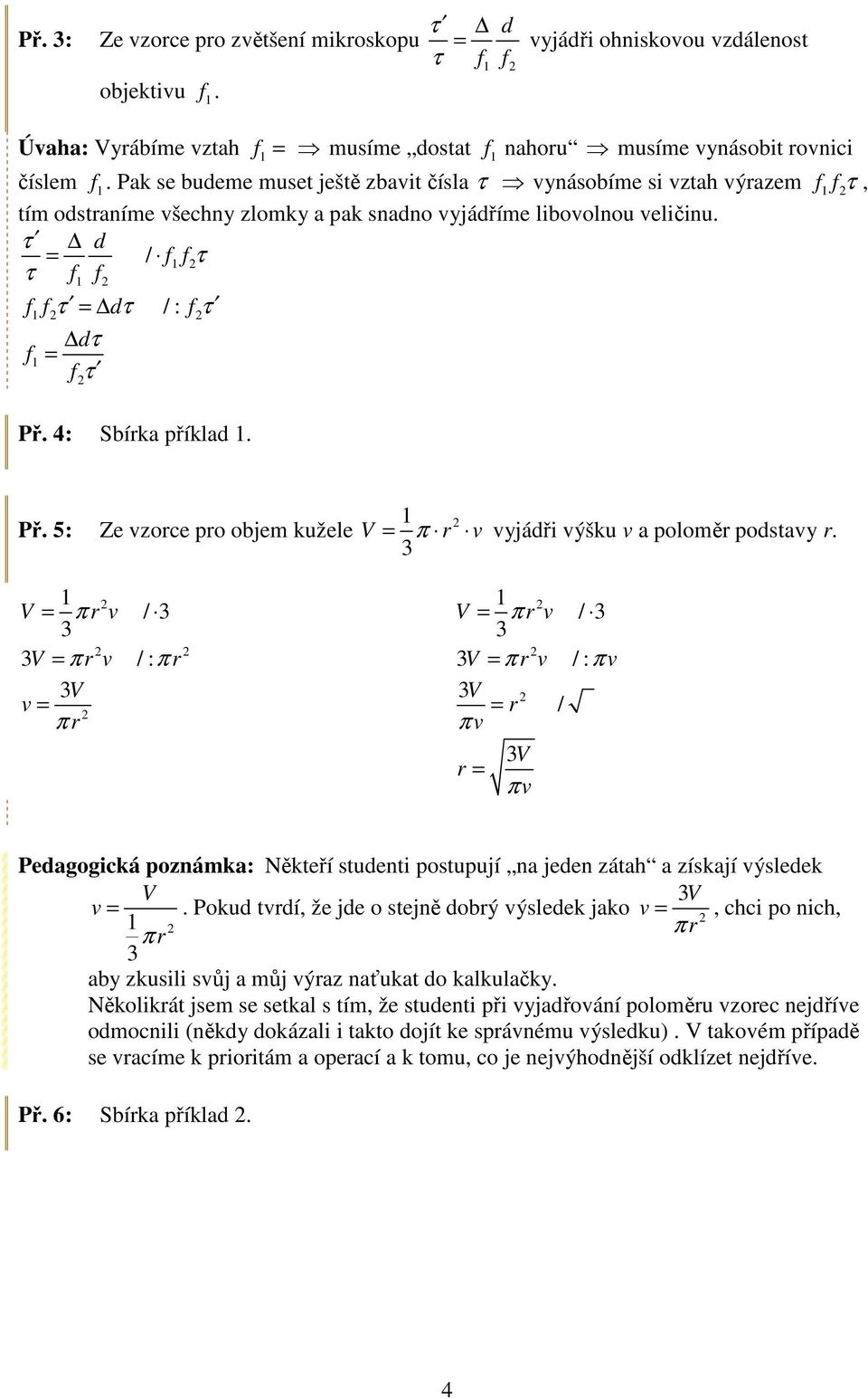 4: Sbírka příkad. Př. 5: Ze vzorce pro objem kužee V π r v vyjádři výšku v a pooměr podstavy r.