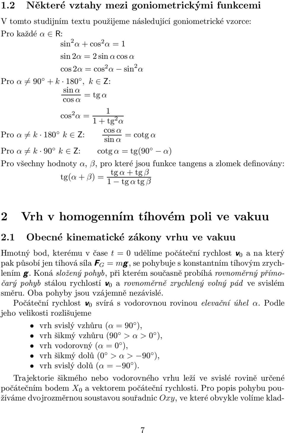 αtg β Vrhvhomogennímtíhovémpolivevakuu.