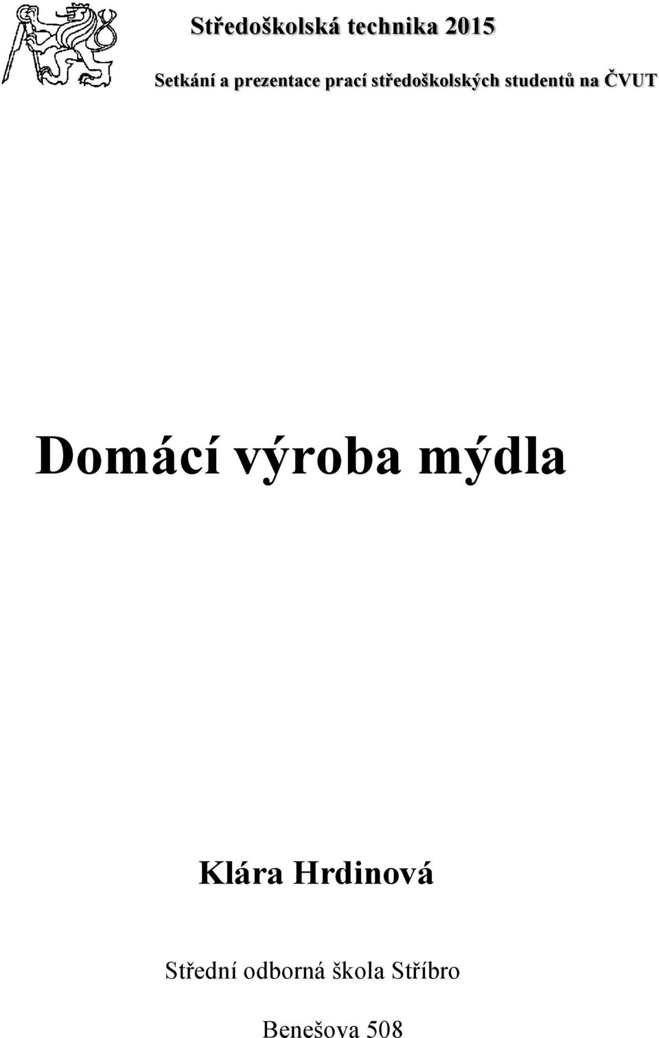 na ČVUT Domácí výroba mýdla Klára