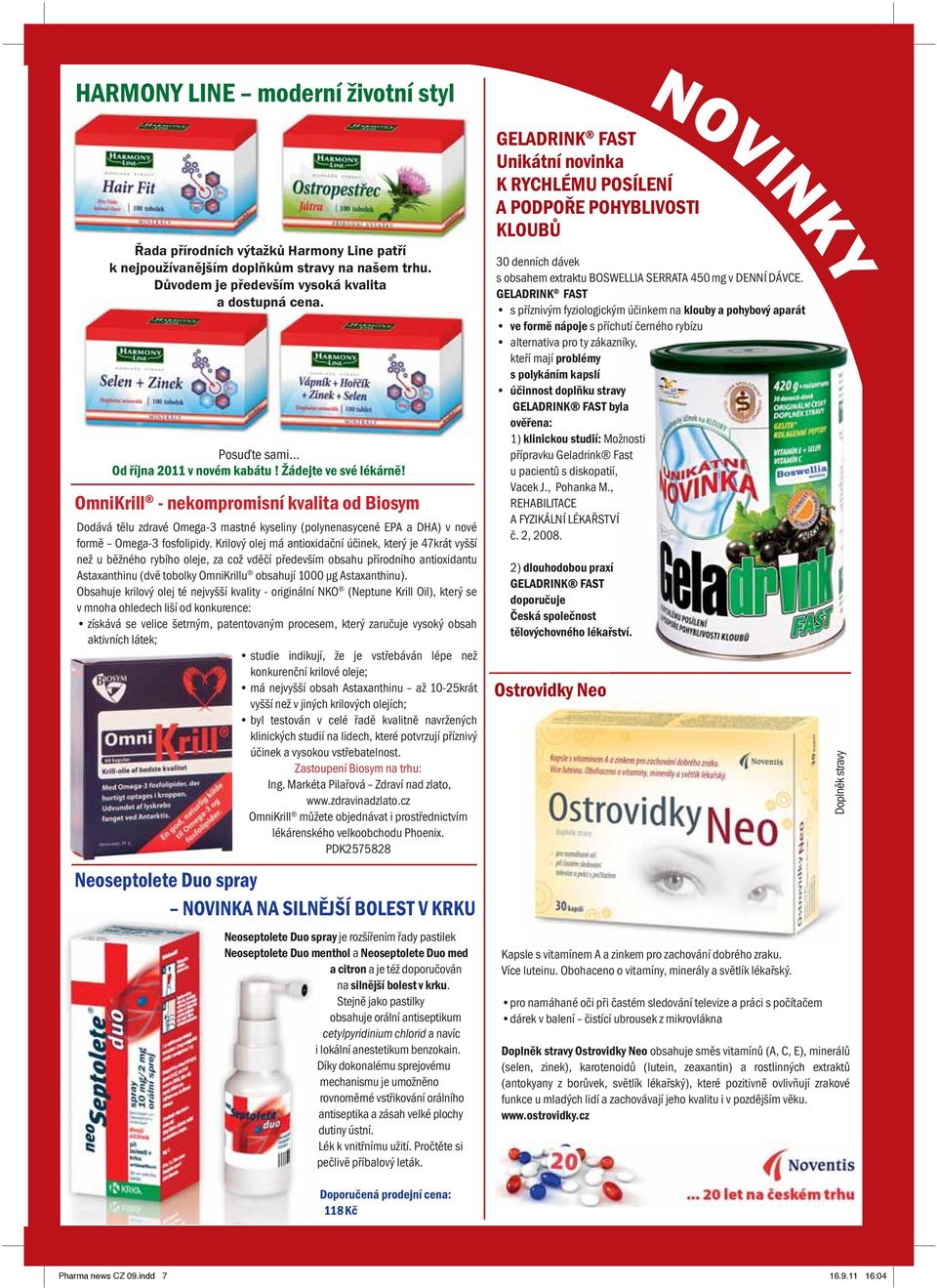 OmniKrill - nekompromisní kvalita od Biosym Dodává tělu zdravé Omega-3 mastné kyseliny (polynenasycené EPA a DHA) v nové formě Omega-3 fosfolipidy.