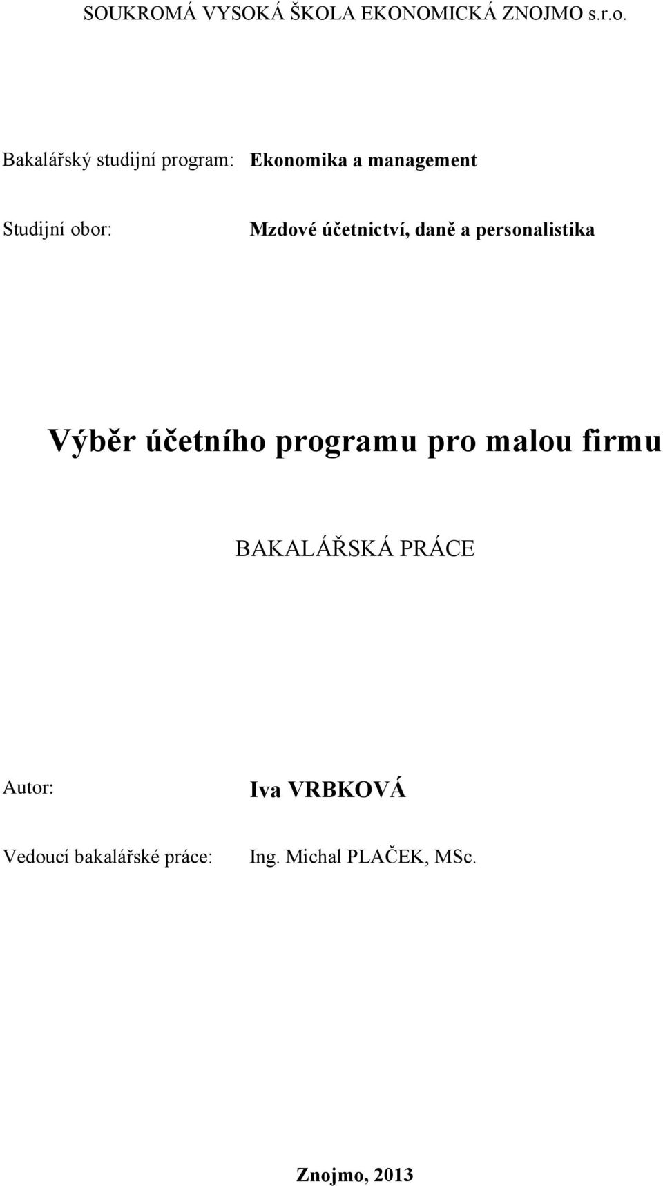 účetnictví, daně a personalistika Výběr účetního programu pro malou firmu