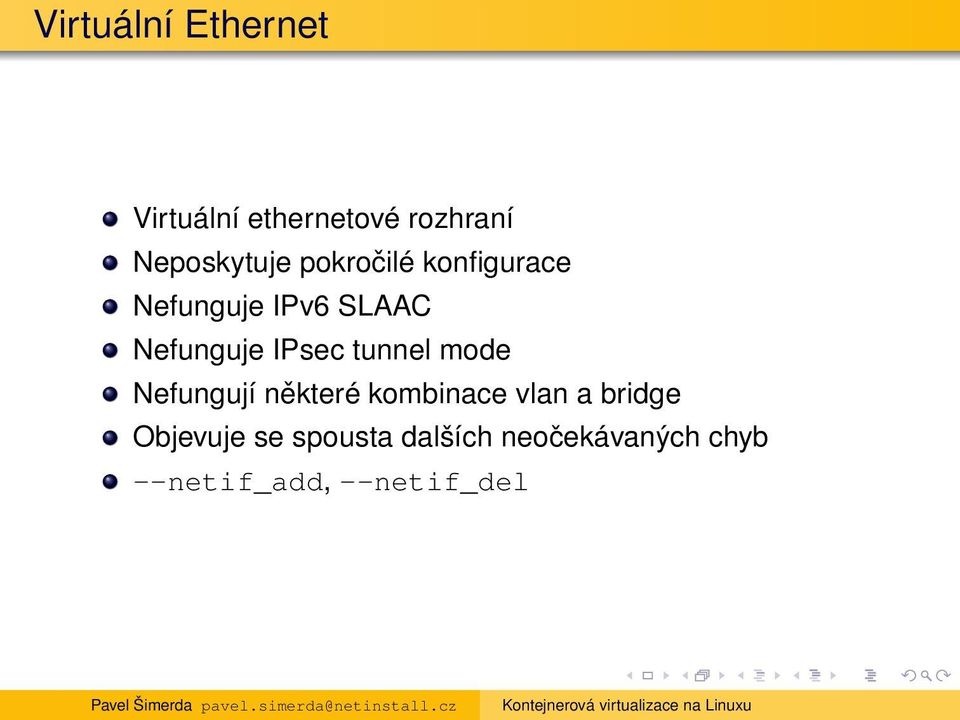 tunnel mode Nefungují některé kombinace vlan a bridge