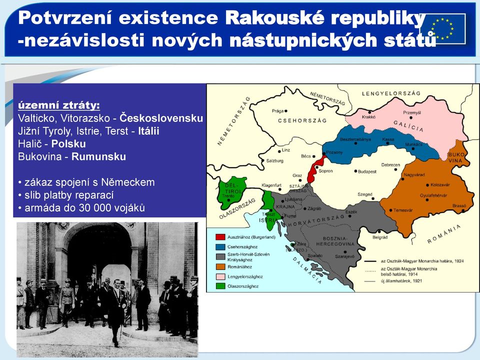 Československu Jižní Tyroly, Istrie, Terst - Itálii Halič - Polsku